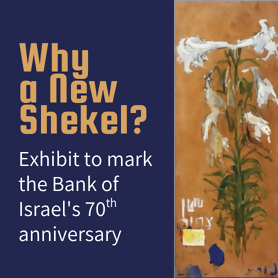 "Why a new Shekel?” exhibit